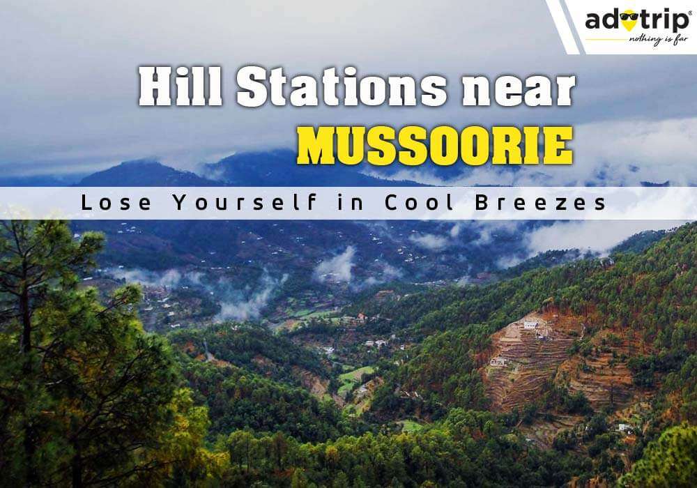 Hill Stations Near Mussoorie